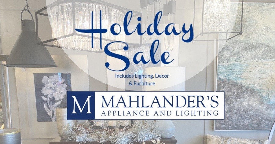 Mahlander's Appliance and Lighting Our Annual Holiday Sale